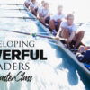 Developing Powerful Leaders MasterClass