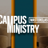 Campus Ministry MasterClass