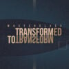 Transformed to Transform MasterClass